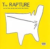 THE RAPTURE -  OUT OF THE RACES AND ONTO THE