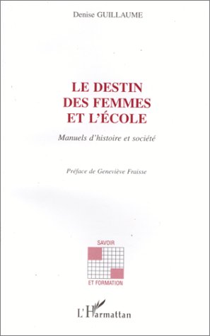 Le destin des femmes et l'école: Manuels d'histoire et société