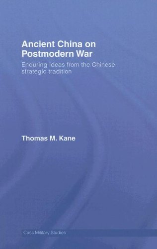 Ancient China on Postmodern War: Enduring Ideas from the Chinese Strategic Tradition (Cass Military Studies)
