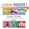 Cake Pops: Tips, Tricks, and Recipes for more than 40 Irresistible Mini Treats