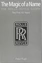 The Magic of a Name: The First Forty Years Pt. 1: The Rolls-Royce Story