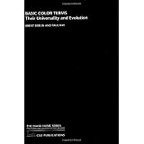 Basic Color Terms: Their Universality and Evolutionpar Brent Berlin