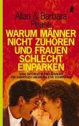 Warum Maenner Nicht Zuhoren Und Frauen Schlecht Einparken: Ganz nat&uuml;rliche Erkl&auml;rungen f&uuml;r eigentlich unerkl&auml;rliche Schw&auml;chen
