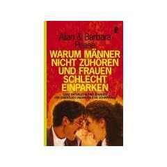 Warum M�nner nicht zuh�ren und Frauen schlecht einparken: Ganz nat�rliche Erkl�rungen f�r eigentlich unerkl�rliche Schw�chen
