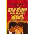Warum M�nner nicht zuh�ren und Frauen schlecht einparken: Ganz nat�rliche Erkl�rungen f�r eigentlich unerkl�rliche Schw�chen