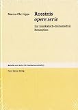 Rossinis opere serie: zur musikalisch-dramatischen Konzeption (Beihefte zum Archiv für Musikwissenschaft)