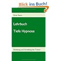Lehrbuch Tiefe Hypnose: Einleitung und Vertiefung der Trance