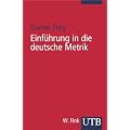 Einf�hrung in die deutsche Metrik mit Gedichtmodellen: F�r Studierende und Deutschlehrende (Uni-Taschenb�cher S)