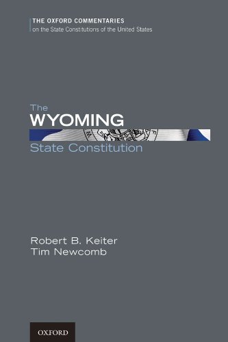 The Wyoming State Constitution (Oxford Commentaries on the State Constitutions of the United States)