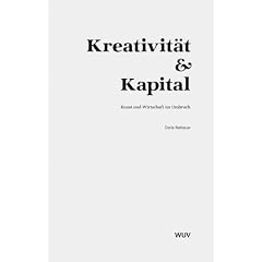 Kreativit�t & Kapital: Kunst und Wirtschaft im Umbruch