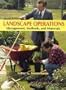 Landscape Operations: Management, Methods, and Materials