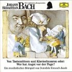 Produkt-Bild: Johann Sebastian Bach. Von Tastenrittern und Klavierhusaren. CD: Oder: Wer hat Angst vor der Fuge?