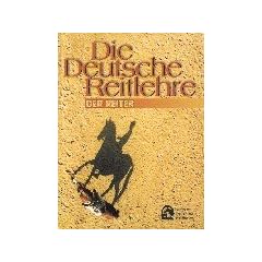 Die Deutsche Reitlehre: Deutsche Reitlehre, 2 Bde., Der Reiter: TEIL 1