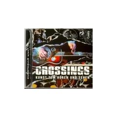 Crossings. Kunst zum H�ren und Sehen