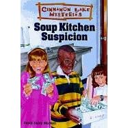 Soup Kitchen Suspicion (Cinnamon Lake Mysteries) by  Dandi Daley Mackall and Kay Salem
