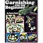 Garnishing for the Beginner (Packaged with Tools)