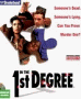 In the 1st Degree
