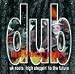 Music : Dub Revolution - UK Roots: High Steppin' To The Future
