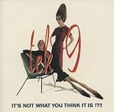 It's Not What You Think It Is!?!!
