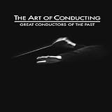 The Art of Conducting - Great Conductors of the Past [DVD] [2002]