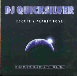 DJ Quicksilver - Escape 2 Planet Love - Zortam Music