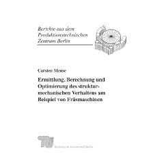 Ermittlung, Berechnung und Optimierung des strukturmechanischen Verhaltens am Beispiel von Fr�smaschinen