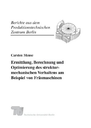 Ermittlung, Berechnung und Optimierung des strukturmechanischen Verhaltens am Beispiel von Fräsmaschinen