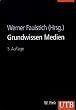 Grundwissen Medien (Uni-Taschenb�cher L)