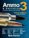 Ammo & Ballistics 3, Third Edition : For Hunters, Shooters, and Collectors, Completely Updated (Ammo & Ballistics for Hunters, Shooters, & Collectors)