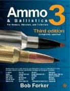 Ammo & Ballistics 3, Third Edition : For Hunters, Shooters, and Collectors, Completely Updated under Outdoors & Nature in The Books Store