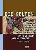 Die Kelten - Mythos und Wirklichkeit
