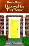 Hallowed be this house