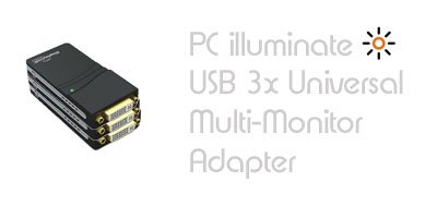 PC Illuminate 3x Multi-Monitor Triple LCD USB Adapter - Run 3 Monitors Via USB