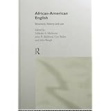 African-American English: Structure, History and Use