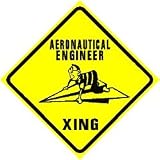 AERONAUTICAL ENGINEER crossing plane fun sign