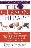 The Gerson Therapy: The Proven Nutritional Program for Cancer and Other Illnesses