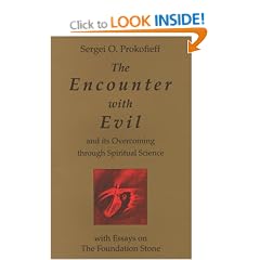 The Encounter with Evil and Its Overcoming Through Spiritual Science: With Essays on the Foundation Stone