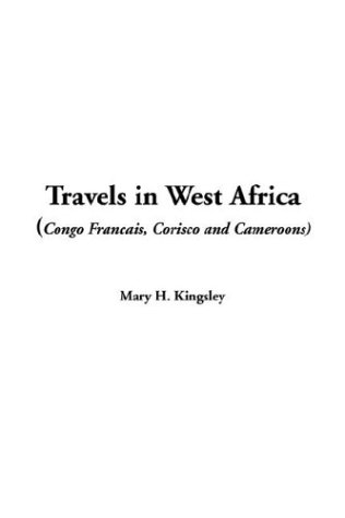 travels in west africa congo francais corisco and cameroons