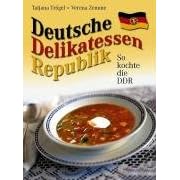 Deutsche Delikatessen Republik: So kochte die DDR