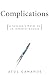 Books : Complications: A Surgeon's Notes on an Imperfect Science