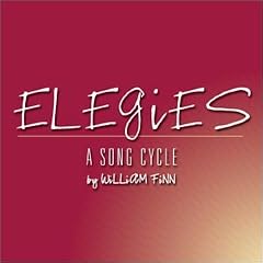 Elegies - A Song Cycle by William Finn