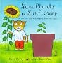 Sam Plants a Sunflower: A Life-The-Flat Nature Book With Real Seeds (Lift-The-Flap Nature Books with Real Seeds)