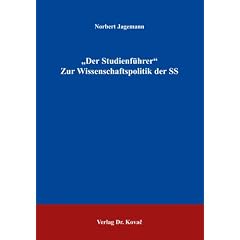 "Der Studienf�hrer". Zur Wissenschaftspolitik der SS