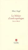 Revue Editions Galilée  / Le Métier d'anthropologue : Sens et liberté