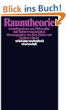 Raumtheorie: Grundlagentexte aus Philosophie und Kulturwissenschaften (suhrkamp taschenbuch wissenschaft)