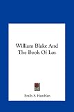 William Blake and the Book of Los William Blake and the Book of Los