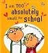 I Am Too Absolutely Small for School (Charlie and Lola)