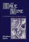 The True Vine : On Visual Representation And The Western Tradition