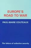 Europe's Road to War: The Failure of Collective Security