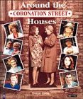 Coronation Street : around the houses